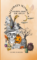 Halloween Mandala Coloring Book for Adults: PUMPKINS, SKELETONS, AND WITCHES, 8.5x11