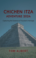 Chichen Itza Adventure 2024