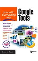 How to Do Everything with Google Tools