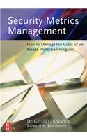 Security Metrics Management: How to Manage the Costs of an Assets Protection Program
