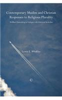 Contemporary Muslim and Christian Responses to Religious Plurality