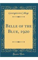 Belle of the Blue, 1920 (Classic Reprint)