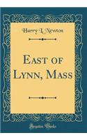 East of Lynn, Mass (Classic Reprint)