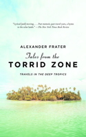 Tales from the Torrid Zone: Travels in the Deep Tropics(Vintage Departures)