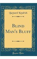 Blind Man's Bluff (Classic Reprint)