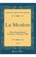 Le Muséon, Vol. 2: Revue Internationale; Fascicule 1, 18 Janvier, 1883 (Classic Reprint)