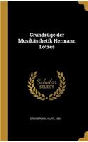 Grundzüge der Musikästhetik Hermann Lotzes