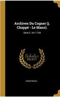 Archives Du Cogner (j. Chappé - Le Mans).