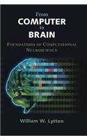 From Computer to Brain: Foundations of Computational Neuroscience