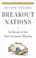 Breakout Nations: In Pursuit of the Next Economic Miracles