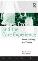 Young People and the Care Experience: Research, Policy and Practice