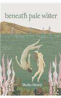 Beneath Pale Water
