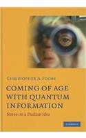 Coming of Age with Quantum Information