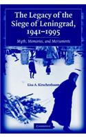 The Legacy of the Siege of Leningrad, 1941-1995