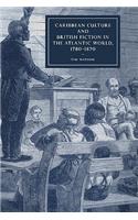 Caribbean Culture and British Fiction in the Atlantic World, 1780-1870