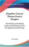 Brigadier-General Thomas Francis Meagher