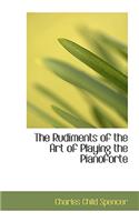 The Rudiments of the Art of Playing the Pianoforte