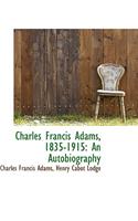 Charles Francis Adams, 1835-1915: An Autobiography(English)