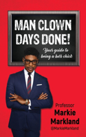 Man Clown Days Done