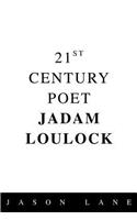 21st Century Poet Jadam Loulock