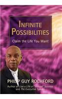 Infinite Possibilities: Claim the Life You Want