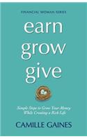 Earn, Grow, Give