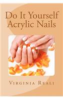 Do It Yourself Acrylic Nails