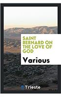 Saint Bernard on the love of God