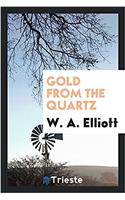 Gold from the Quartz