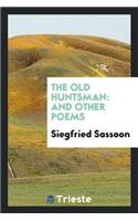 The Old Huntsman: And Other Poems