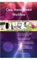 Care Management Workflow A Complete Guide - 2019 Edition