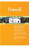 Firewall A Complete Guide - 2020 Edition