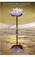 Happiness Calls Your Name
