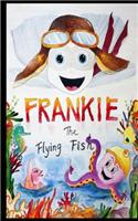 Frankie the Flying Fish