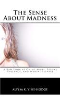 Sense About Madness