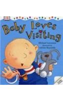 Baby Loves Visiting
