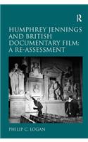 Humphrey Jennings and British Documentary Film: A Re-assessment