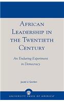 African Leadership in the Twentieth Century