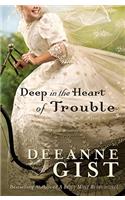 Deep in the Heart of Trouble