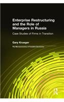 Enterprise Restructuring and the Role of Managers in Russia
