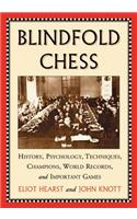 Blindfold Chess: History, Psychology, Techniques, Champions, World Records and Important Games(English)