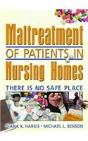 Maltreatment of Patients in Nursing Homes