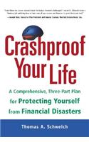 Crashproof Your Life: A Comprehensive, Three-Part Plan for Protecting Yourself from Financial Disasters