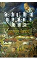 Searching for Normal in the Wake of the Liberian War