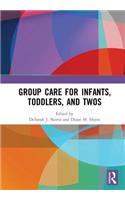 Group Care for Infants, Toddlers, and Twos