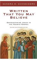Written That You May Believe Encountering Jesus in the Fourth Gospel