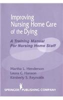 Improving Nursing Home Care of the Dying
