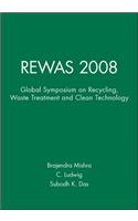 Rewas 2008: Global Symposium on Recycling, Waste Treatment and Clean Technology
