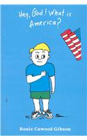 Hey God, What is America?