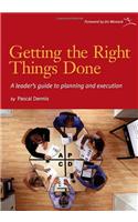 Getting the Right Things Done: A Leader's Guide to Planning and Execution